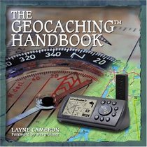 The Geocaching Handbook (Falcon Guide)