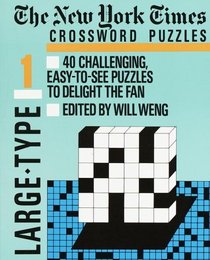 The New York Times Large Type Crossword Puzzle, Volume 1 (NY Times)