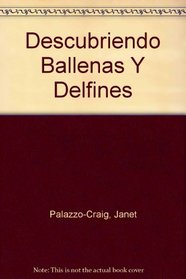 Descubriendo Ballenas Y Delfines (Spanish Edition)