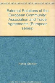 External Relations of the European Community: Associations and Trade Agreements