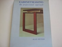 Cabinet Making: The Professional Approach (The designer craftsman series)