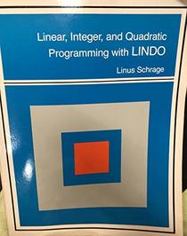Linear, Integer, and Quadratic Programming with Lindo