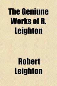 The Geniune Works of R. Leighton