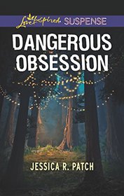 Dangerous Obsession (Security Specialists, Bk 3) (Love Inspired Suspense, No 685)