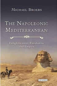 The Napoleonic Mediterranean: Enlightenment, Revolution and Empire