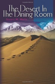 The Desert In The Dining Room (Volume 1)