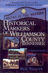 Historical Markers Of Williamson County, Tennessee: A Pictorial Guide