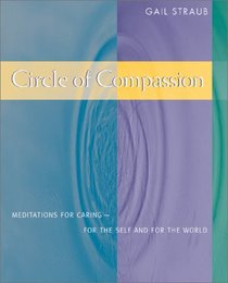 Circle of Compassion: Meditations for Caring - For the Self and the World