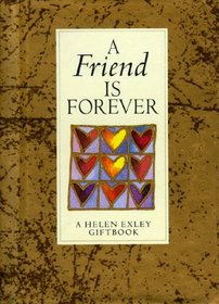 A Friend is Forever (Helen Exley Giftbooks)