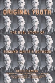 Original Youth: The Real Story of Edmund White's Boyhood