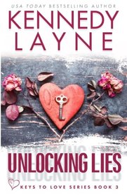 Unlocking Lies (Keys to Love, Book Three) (Keys to Love Series) (Volume 3)