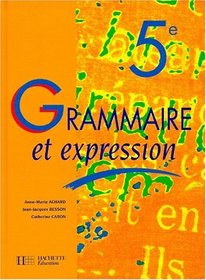 Grammaire et expression, 5e. Livre de l'lve