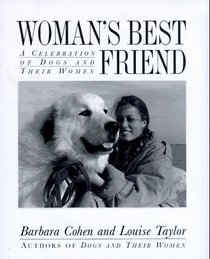 Woman's Best Friend: A Celebration of Dogs and Their Women