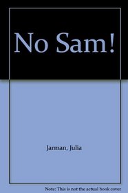 No Sam!