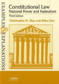 Constitutional Law--National Power and Federalism: Examples and Explanations (Examples  Explanations Series)