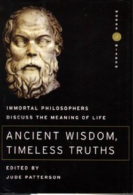 Ancient Wisdom, Timeless Truths- Immortal Philosophers discuss the meaning of life