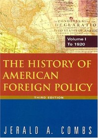 The History of American Foreign Policy: To 1920 (History of American Foregn Policy)