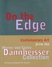 On the Edge: Contemporary Art from the Werner and Elaine Dannheisser Collection