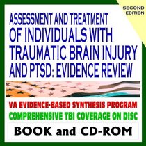 Assessment and Treatment of Individuals with Traumatic Brain Injury (TBI) and PTSD, Evidence Review - Coverage of Veterans Issues, Concussion, Research - Second Edition (Book and CD-ROM)