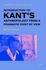 Introduction to Kant's Anthropology from a Pragmatic Point of View (Semiotext(e) / Foreign Agents)