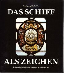 Das Schiff als Zeichen: Burgerliche Selbstdarstellung in Hafenorten (Schriften des Deutschen Schiffahrtsmuseums) (German Edition)