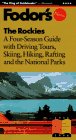 Rockies, The: A Four-Season Guide with Driving Tours, Skiing, Hiking, Rafting and the National  Parks (Fodor's Gold Guides)