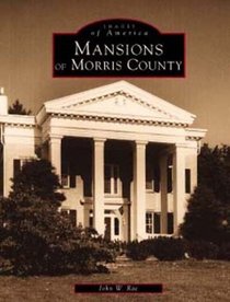 Mansions of Morris County (Images of America: New Jersey)