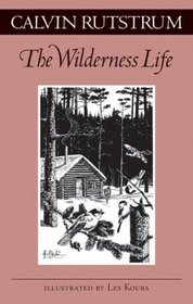 The Wilderness Life (The Fesler-Lampert Minnesota Heritage Book Series)
