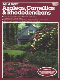 All About Azaleas, Camellias & Rhododendrons (Ortho Library)