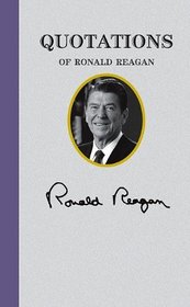 Quotations of Ronald Reagan (Great American Quote Books)