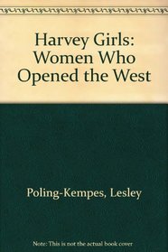 The Harvey Girls: Women Who Opened the West