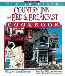 The American Country Inn and Bed  Breakfast Cookbook, Volume I