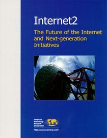 Internet2: The Future of the Internet and Next-Generation Initiatives