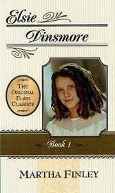 Elsie Dinsmore (Original Elsie Classics, Bk 1)