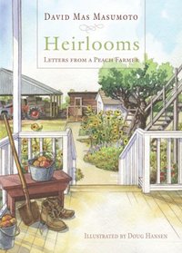 Heirlooms: Letters from a Peach Farmer (Great Valley Books) (Great Valley Books)