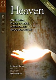 Heaven: An Eternal Place of Hope, Blessing, and Encouragement (Discovery Series Bible Study)