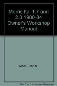 Morris Ital 1.7 and 2.0 1980-84 Owner's Workshop Manual