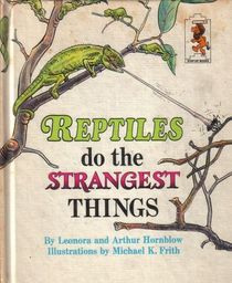 Reptiles do the Strangest Things (Step-Up Books Series: No. 20)