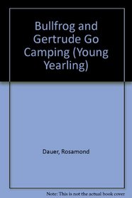 BULLFROG & GERTRUDE GO CAMPING (Young Yearling)