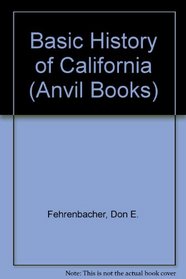 Basic History of California (Anvil Books)