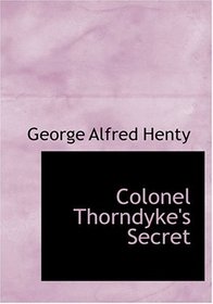 Colonel Thorndyke's Secret (Large Print Edition)