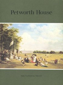 Petworth House, Sussex: An illustrated souvenir