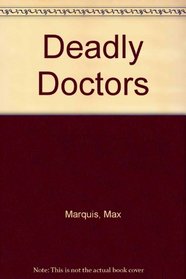 Deadly Doctors