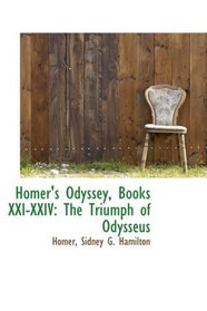 Homer's Odyssey, Books XXI-XXIV: The Triumph of Odysseus