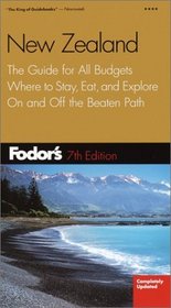 Fodor's New Zealand, 7th Edition : The Guide for All Budgets, Where to Stay, Eat, and Explore On and Off the Beaten Path (Fodor's Gold Guides)