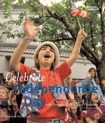 Holidays Around the World: Celebrate Independence Day: With Parades, Picnics, and Fireworks