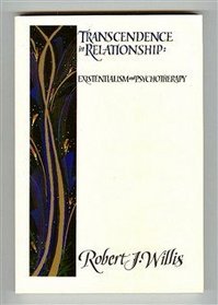 Transcendence in Relationships : Extentialism and Psychotherapy (Frontiers in Psychotherapy)