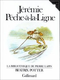 Jeremie Peche-a-La-Ligne (French Edition)