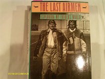 The Last Airmen: Exploring My Father's World