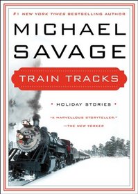 Train Tracks: American Stories for the Holidays